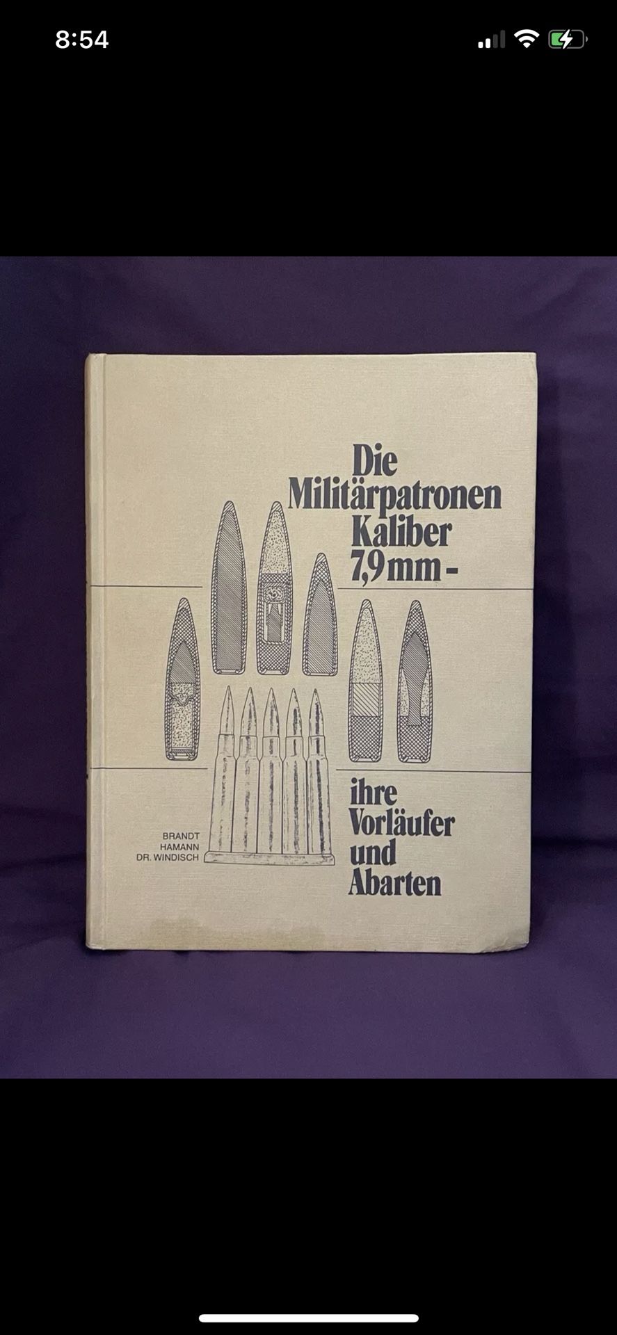 Die Militärpatronen Kaliber 7,9 mm: Jakob Brandt, 1981 1st Ed., German