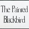 The Painted Blackbird