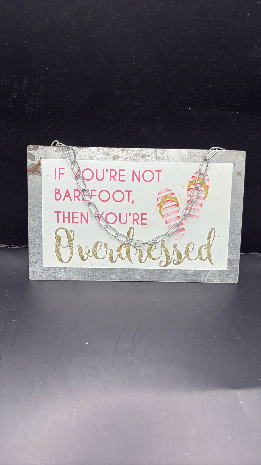 Metal Hanging Sign If You’re Not Barefoot Then You’re Overdressed