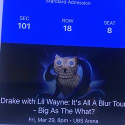 Drake With Lil Wayne It’s All A Blur Tour - Big As The What ? Friday Mar 29 8 Pm UBS Arena  Sec 101 Row 18 Seat 8&9