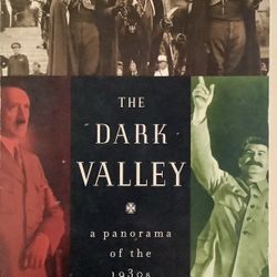 The Dark Valley: A Panorama of the 1930s  –by Piers Brendon