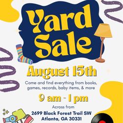 Yard Sale August 15th 9am-1pm