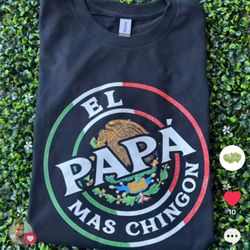 El Papa Mas Chingon Shirt