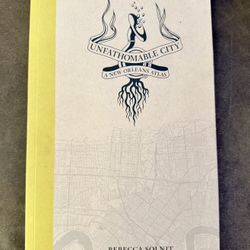 Unfathomable City : A New Orleans Atlas by Rebecca Solnit & Snedeker 2013 Softcover Book