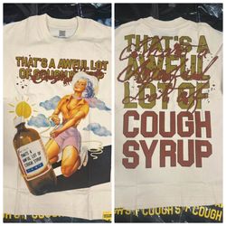 That's A Awful Lot Of Cough Syrup Cowgirl Bottle Shirt Mens Small $20