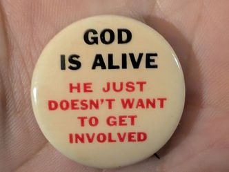 1960s God Is Alive He Just Doesn't Want To Get Involved 1-1/4" Pinback Button
