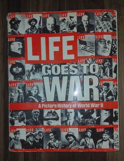 LIFE Goes to War: A Picture History of World War II,