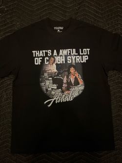 Awful lot of cough syrup shirt /size M