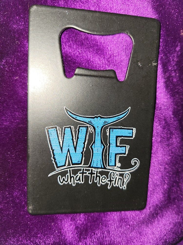 Bottle Opener, What The Fin