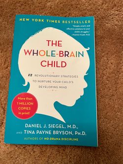 The Whole-Brain Child by Daniel J. Siegel and Tina Payne Bryson