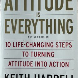 Attitude Is Everything by Keith Harrel