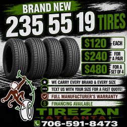 235 55 19 BRAND NEW TIRE TIRES $120 EACH OR $240 FOR A PAIR OR $480 FOR A SET OF 4 WHILE SUPPLIES LAST. FINANCING AVAILABLE. WE DELIVER.