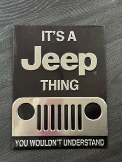 It’s A Jeep Thing You Wouldn’t Understand Metal sign 12x9 $10