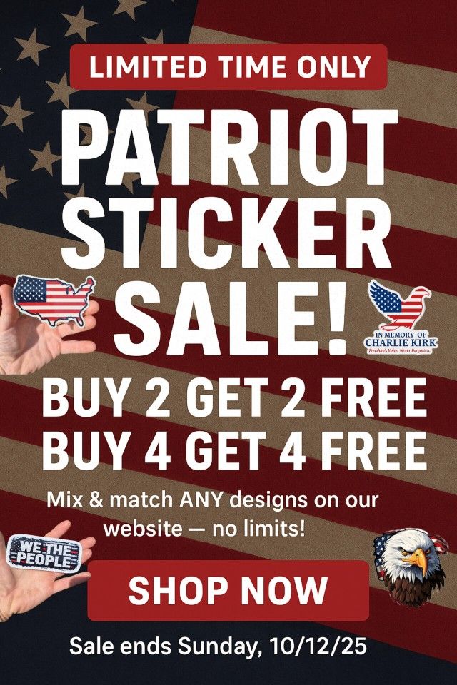 🇺🇸 LIMITED TIME ONLY — PATRIOT STICKER SALE! 🇺🇸