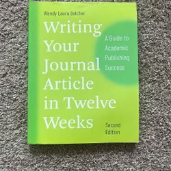 Writing Your Journal Article In 12 Weeks - Wendy Laura Belcher