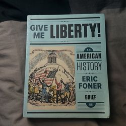 Give Me Liberty! An American History Eric Foner 5th Edition