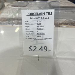 PORCELAIN TILE 6” X 24”  $2.49/ Sq ft