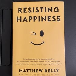 Resisting Happiness by Matthew Kelly