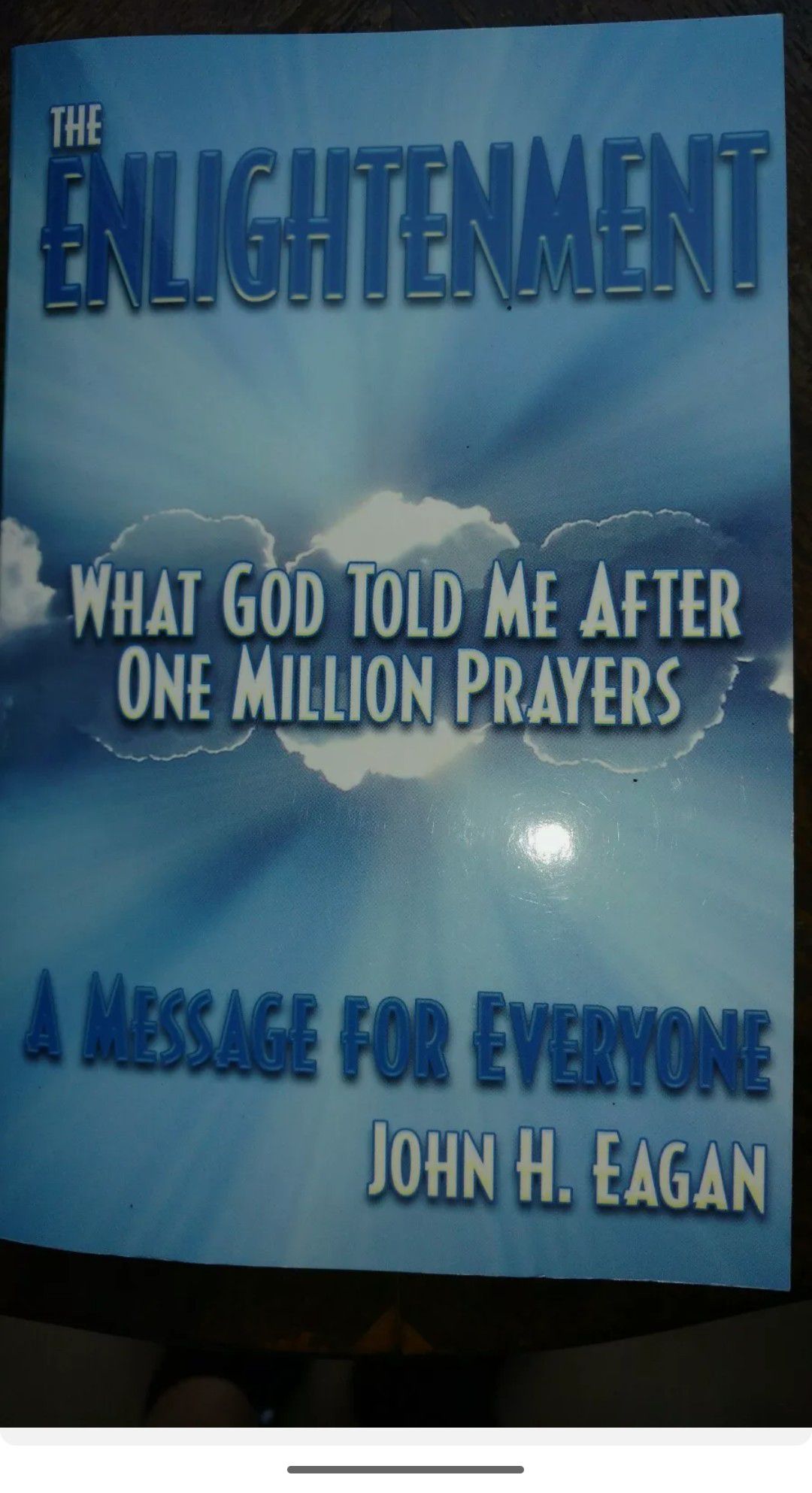 The Enlightenment, What God Told Me, After 1 Million Prayers ..signed by author!