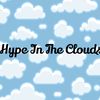 Hype In The Clouds