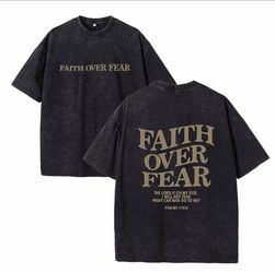 Oversized faith over fear shirts