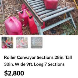 Rooler Convayer  7 Sections 9ft. Long $2,800