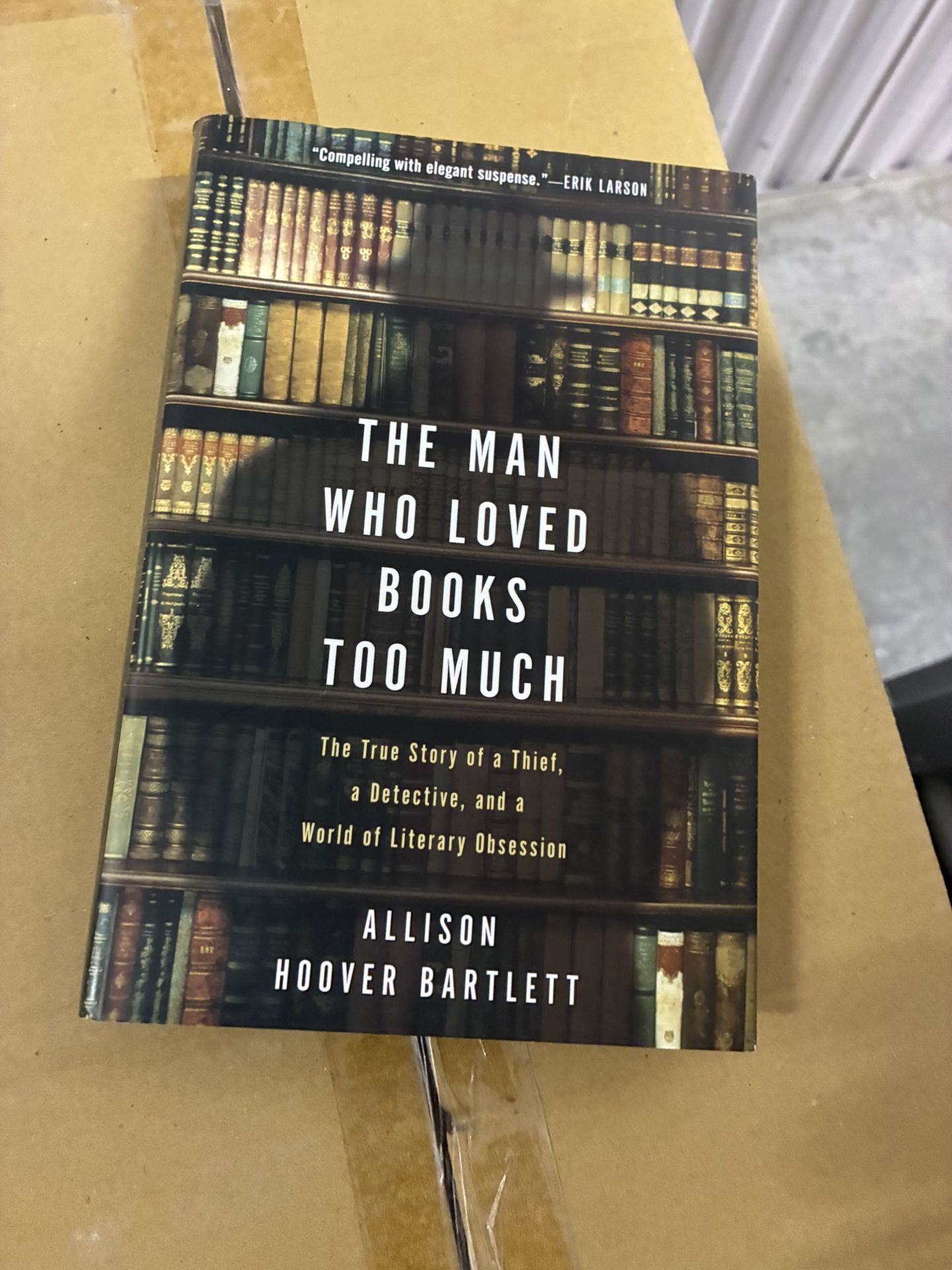 The Man Who Loved Books Too Much – Allison Hoover Bartlett (True Story / Literary Crime)