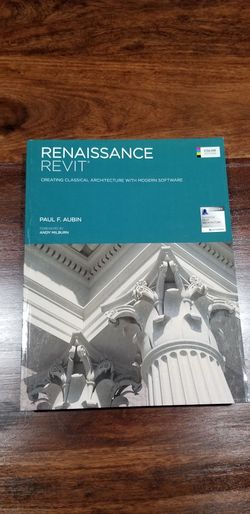 Renaissance Revit: Creating Classical Architecture with Modern Software (Color Edition)