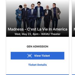 Madness Concert 5/22 GA tickets