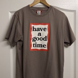 Have A Good Time Shirt