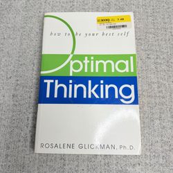 Optimal Thinking How to Be Your Best Self Rosalene Glickman PhD Self Help Book