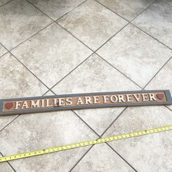 Families Are Forever Wooden Sign  XTRA LONG