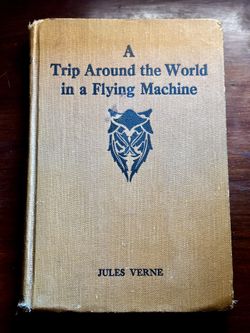 Jules Verne, A Trip Around The World And New Flying Machine