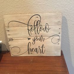 Follow Your Heart Wood Sign