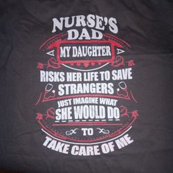 XL "NURSE'S DAD" T SHIRT