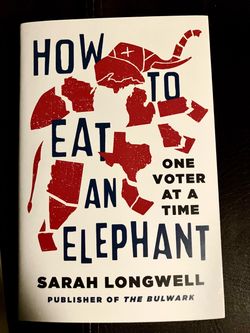 How To Eat an Elephant One Voter at a Time by Sarah Longwell (book)