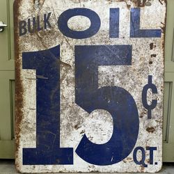 Large Vintage Oil Gas Station Sign Metal  “Bulk Oil 15 cents Qt.”