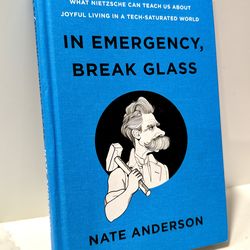 In Emergency, Break Glass: What Nietzsche Can Teach Us About Joyful