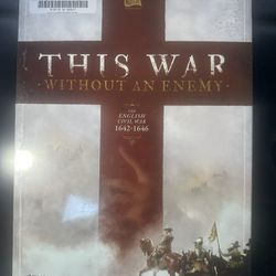 This War Without an Enemy: The English Civil war (1(contact info removed)) War Game Sealed