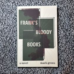 Frank's Bloody Books: A Novel by Mack Green (Paperback or Softback)