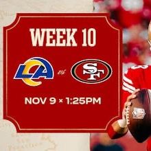 LOS ANGELES RAMS VS. SAN FRANCISCO 49ERS NOVEMBER 9, 2025 - 1:25 PM (PT)