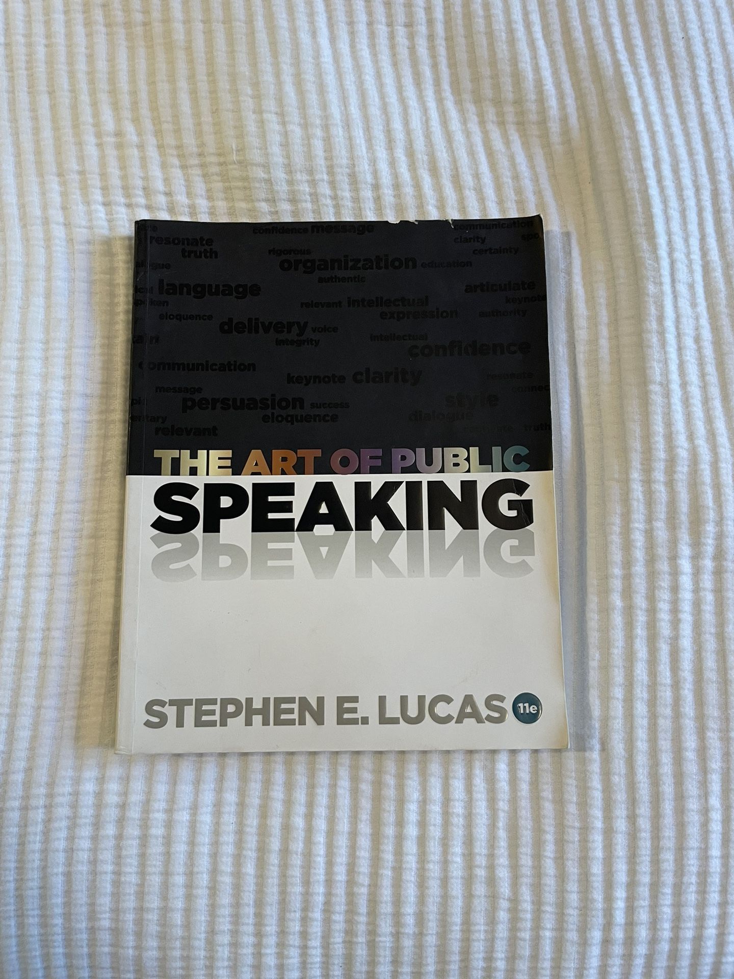 The Art of Public Speaking (11th Edition) by Stephen E. Lucas
