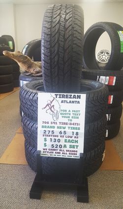275 65 18 BRAND NEW TIRE TIRES $130 EACH $520 SET