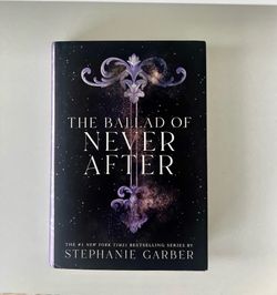 The Ballad Of Never After by Stephanie Garber