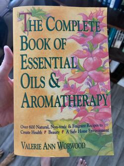 The Complete Book of Essential Oils & Aromatherapy