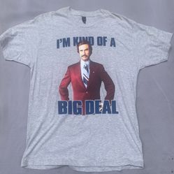 T shirt Anchorman  "I'M KIND OF A BIG DEAL". Ron Burgundy men’s large