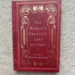 THE WORLD'S GREATEST LOVE LETTERS By Michael Kelahan. Unread HC, Very good.