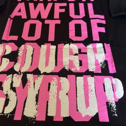 Awful Lot Of Cough Syrup 