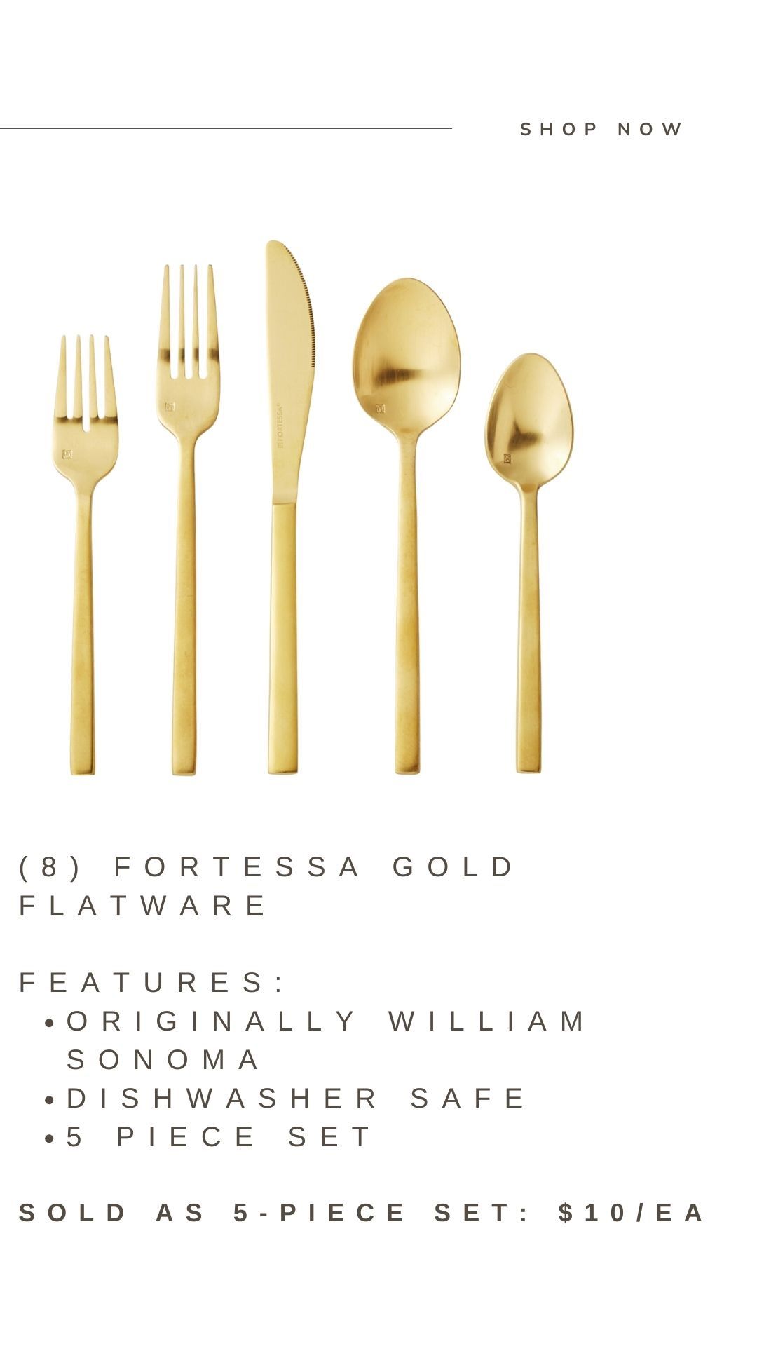 William Sonoma Flatware - (8) Sets Fortessa Gold