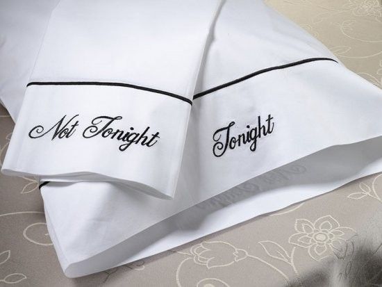 "Tonight, Not Tonight" Double Sided Pillowcases